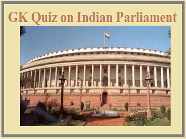 GK Quiz on Indian Parliament